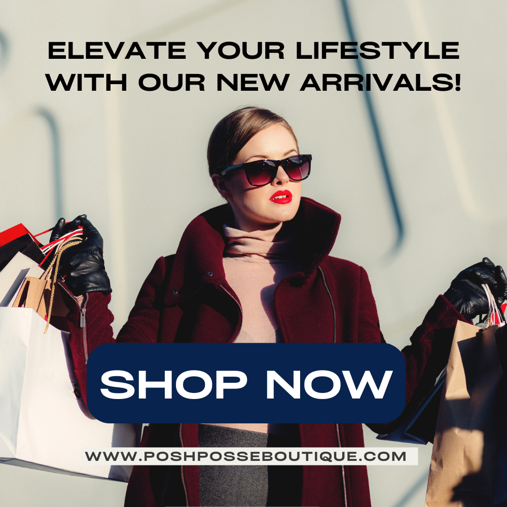 Elevate your lifestyle with our new arrivals! Posh Posse Boutique. Shop Now!